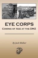 Eye Corps di Jack Walker edito da Xlibris