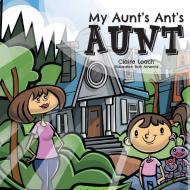 My Aunt's Ant's Aunt di Claire Loach edito da FriesenPress