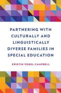 Partnering With Culturally And Linguistically Diverse Families In Special Education di Kristin Vogel-Campbell edito da Rowman & Littlefield Publishers