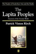 The Lapita Peoples di Patrick Vinton Kirch edito da Blackwell Publishers