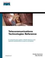 Telecommunications Technologies Reference di Brad Dunsmore, Bradley Dunsmore, Toby Skandier edito da Cisco Press