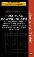 Inside the Minds: Political Powerhouses: Beltway Insiders on the Way Washington Really Works edito da Aspatore Books