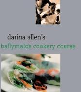 Darina Allen's Ballymaloe Cooking School Cookbook di Darina Allen edito da Pelican Publishing Co