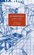 In Parenthesis: Seinnyessit E Gledyf Ym Penn Mameu di David Jones edito da NEW YORK REVIEW OF BOOKS