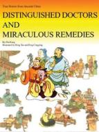 Distinguished Doctors and Miraculous Remedies di Kang Zhu edito da Long River Press