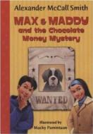 Max & Maddy and the Chocolate Money Mystery di Alexander McCall Smith edito da Bloomsbury Publishing PLC