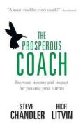 The Prosperous Coach di Steve Chandler, Rich Litvin edito da Maurice Bassett