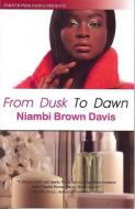From Dusk To Dawn di Niambi Davis edito da Parker Publishing Llc