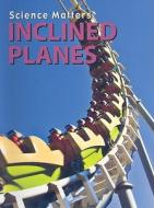 Inclined Planes di Jennifer Howse edito da Weigl Publishers