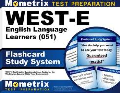 West-E English Language Learners (051) Flashcard Study System: West-E Test Practice Questions and Exam Review for the Washington Educator Skills Tests di West-E Exam Secrets Test Prep Team edito da Mometrix Media LLC