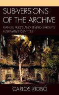 Sub-Versions of the Archive di Carlos Riobo edito da Bucknell University Press