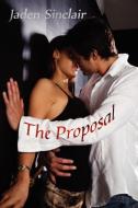 The Proposal di Jaden Sinclair edito da Melange Books, LLC