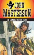 Le Llamaban Mister Death di John Masterson edito da Lady Valkyrie LLC