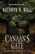 Canaan's Gate di Kathryn R. Wall edito da BELLA ROSA BOOKS