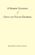 A Student Handbook of Greek and English Grammar di Robert Joseph Mondi edito da Hackett Publishing Company,Inc