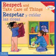 Respect And Take Care Of Things / Respetar Y Cuidar Las Cosas di Cheri J. Meiners edito da Free Spirit Publishing Inc.,u.s.