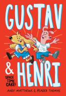 Gustav and Henri: Space Time Cake! (Vol. 1) di Andy Matthews edito da RED COMET PR