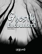 Unexplained Ghostly Encounters di Kevin Walker edito da ROURKE EDUC MEDIA