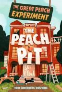 The Great Peach Experiment 2: The Peach Pit di Erin Soderberg Downing edito da PIXEL INK