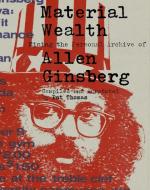 Material Wealth: Mining the Personal Archive of Allen Ginsberg di Pat Thomas edito da POWERHOUSE BOOKS