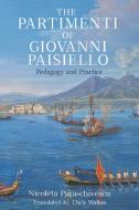 The Partimenti Of Giovanni Paisiello di Dr. Nicoleta Paraschivescu edito da Boydell & Brewer Ltd