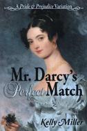 Mr. Darcy's Perfect Match di Kelly Miller edito da Meryton Press
