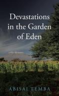 Devastations in the  Garden of Eden di Abisai Temba edito da AuthorHouse UK