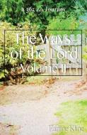 The Ways of the Lord Volume II di Earline Kline edito da BOOKBABY