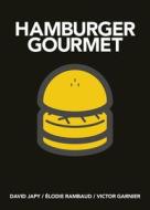 Hamburger Gourmet (Mini) di David Japy, Elodie Rambaud, Victor Garnier edito da MURDOCH BOOKS
