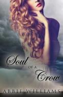 Soul of a Crow di Abbie Williams edito da Central Avenue Publishing