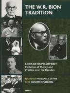 The W.R. Bion Tradition di Giuseppe Civitarese edito da Taylor & Francis Ltd