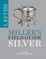Silver di Judith Miller edito da Octopus Publishing Group