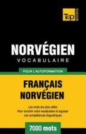 Vocabulaire Francais-Norvegien Pour L'Autoformation - 7000 Mots di Andrey Taranov edito da T&p Books