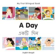 My First Bilingual Book - A Day - Bengali-english di Milet Publishing edito da Milet Publishing