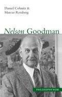 Nelson Goodman di Daniel Cohnitz, Marcus Rossberg edito da Taylor & Francis Ltd
