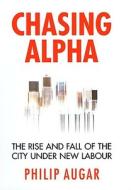Chasing Alpha di Philip Augar edito da Vintage Publishing