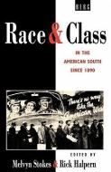 Race and Class in the American South Since 1890 edito da BLOOMSBURY 3PL