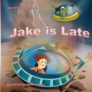 Jake Is Late di Charles Labelle edito da Jake Stories Publishing