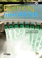 Electricity from Water: Book 30 di Carole Crimeen edito da KNOWLEDGE BOOKS