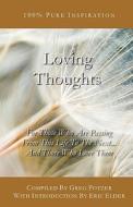 Loving Thoughts: For Those Who Are Passing from This Life to the Next... and Those Who Love Them di Eric Elder edito da Eric Elder Ministries