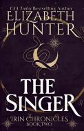 The Singer (Tenth Anniversary Edition) di Elizabeth Hunter edito da Recurve Press, LLC