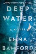 Deep Water di Emma Bamford edito da GALLERY BOOKS