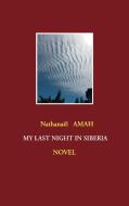 My  last  night  in  Siberia di Nathanaël Amah edito da Books on Demand