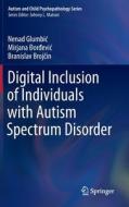 Digital Inclusion of Individuals with Autism Spectrum Disorder di Nenad Glumbi¿, Branislav Broj¿in, Mirjana ¿Or¿Evi¿ edito da Springer International Publishing