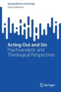 Acting Out and Sin di Henry Kellerman edito da Springer International Publishing
