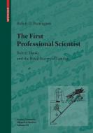 The First Professional Scientist di Robert D. Purrington edito da Springer Basel AG