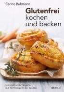 Glutenfrei kochen und backen di Carine Buhmann edito da AT Verlag