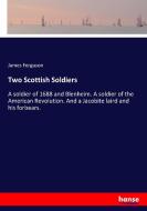 Two Scottish Soldiers di James Ferguson edito da hansebooks