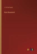 Kate Beaumont di J. W. De Forest edito da Outlook Verlag
