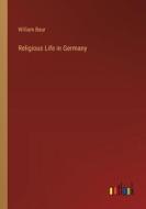 Religious Life in Germany di William Baur edito da Outlook Verlag